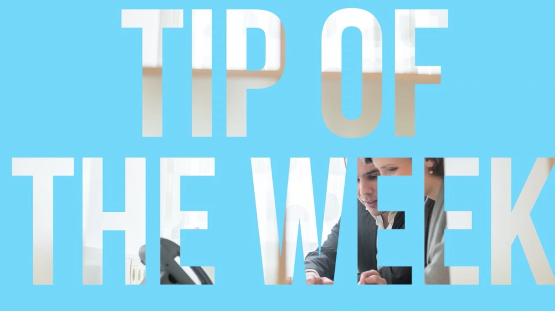 Tip Of The Week Thumbnail